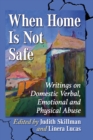 When Home Is Not Safe : Writings on Domestic Verbal, Emotional and Physical Abuse - eBook