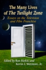 The Many Lives of The Twilight Zone : Essays on the Television and Film Franchise - eBook