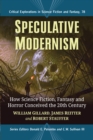 Speculative Modernism : How Science Fiction, Fantasy and Horror Conceived the Twentieth Century - eBook