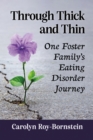 Through Thick and Thin : One Foster Family's Eating Disorder Journey - eBook