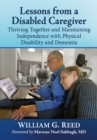 Lessons from a Disabled Caregiver : Thriving Together and Maintaining Independence with Physical Disability and Dementia - eBook