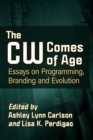 The CW Comes of Age : Essays on Programming, Branding and Evolution - eBook