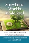 Storybook Worlds Made Real : Essays on the Places Inspired by Children's Narratives - eBook