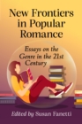 New Frontiers in Popular Romance : Essays on the Genre in the 21st Century - eBook
