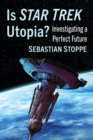 Is Star Trek Utopia? : Investigating a Perfect Future - eBook