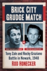 Brick City Grudge Match : Tony Zale and Rocky Graziano Battle in Newark, 1948 - eBook