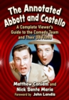 The Annotated Abbott and Costello : A Complete Viewer's Guide to the Comedy Team and Their 38 Films - eBook