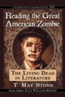 Reading the Great American Zombie : The Living Dead in Literature - eBook