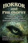 Horror and Philosophy : Essays on Their Intersection in Film, Television and Literature - eBook