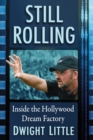 Still Rolling : Inside the Hollywood Dream Factory - eBook