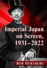 Imperial Japan on Screen, 1931-2022 - eBook