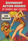 Secondary Action Heroes of Golden Age Comics - eBook