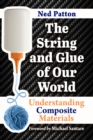 The String and Glue of Our World : Understanding Composite Materials - eBook