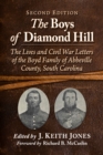 The Boys of Diamond Hill : The Lives and Civil War Letters of the Boyd Family of Abbeville County, South Carolina, 2d ed. - eBook