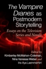 The Vampire Diaries as Postmodern Storytelling : Essays on the Television Series and Novels - eBook