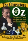 The Characters of Oz : Essays on Their Adaptation and Transformation - eBook
