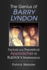 The Genius of Barry Lyndon : Factual and Theoretical Approaches to Kubrick's Masterpiece - eBook