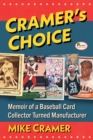 Cramer's Choice : Memoir of a Baseball Card Collector Turned Manufacturer - eBook