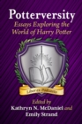 Potterversity : Essays Exploring the World of Harry Potter - eBook