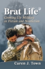 Brat Life : Growing Up Military in Fiction and Nonfiction - eBook