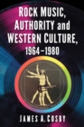 Rock Music, Authority and Western Culture, 1964-1980 - eBook