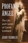 Profane Angel : The Life and Career of Carole Lombard - eBook