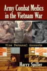 Army Combat Medics in the Vietnam War : Nine Personal Accounts - eBook