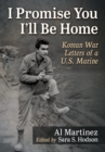 I Promise You I'll Be Home : Korean War Letters of a U.S. Marine - eBook