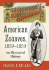 American Zouaves, 1859-1959 : An Illustrated History - Book