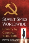 Soviet Spies Worldwide : Country by Country, 1940-1988 - Book