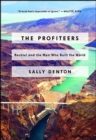 The Profiteers : Bechtel and the Men Who Built the World - eBook