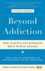 Beyond Addiction : How Science and Kindness Help People Change - eBook