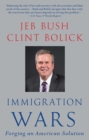 Immigration Wars : Forging an American Solution - eBook