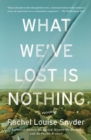 What We've Lost Is Nothing : A Novel - eBook