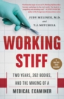 Working Stiff : Two Years, 262 Bodies, and the Making of a Medical Examiner - eBook
