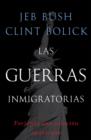 Las guerras inmigratorias : Forjando una solucion americana - eBook
