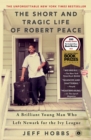 The Short and Tragic Life of Robert Peace : A Brilliant Young Man Who Left Newark for the Ivy League - eBook