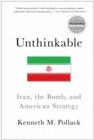 Unthinkable : Iran, the Bomb, and American Strategy - eBook