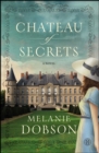 Chateau of Secrets : A Novel - eBook