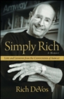 Simply Rich: Life and Lessons from the Cofounder of Amway : A Memoir - eBook