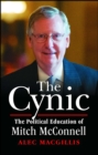 The Cynic : The Political Education of Mitch McConnell - eBook