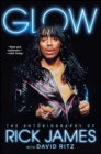 Glow : The Autobiography of Rick James - eBook