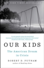 Our Kids : The American Dream in Crisis - eBook