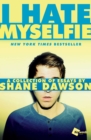 I Hate Myselfie : A Collection of Essays by Shane Dawson - eBook