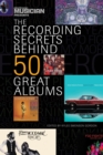 Electronic Musician Presents the Recording Secrets Behind 50 Great Albums - eBook
