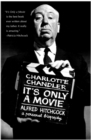 It's Only a Movie : Alfred Hitchcock: A Personal Biography - eBook