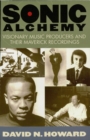 Sonic Alchemy : Visionary Music Producers and Their Maverick Recordings - eBook