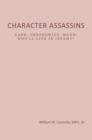 Character Assassins : Carr, Dershowitz, Mudd:Who'Ll Live  Ininfamy? - eBook