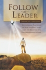 Follow the Leader : Revelational Teachings on How the Holy Spirit Leads the Believer into Kingdom Manifestations - eBook