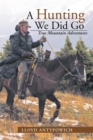 A Hunting We Did Go : True Mountain Adventures - eBook